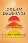 Dream Drawings: Configurations of a Timeless Kind By N. Scott Momaday Cover Image