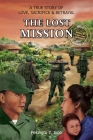 The Lost Mission: A true story of love, sacrifice and betrayal By Pekingto Y. Jimo Cover Image