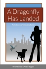 A Dragonfly Has Landed By Dave Clampitt, Pattee Baggett Cover Image