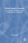 William James's Pluralism: An Antidote for Contemporary Extremism and Absolutism Cover Image