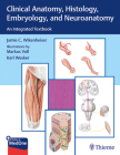 Clinical Anatomy, Histology, Embryology, and Neuroanatomy: An Integrated Textbook Cover Image