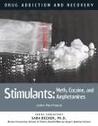Stimulants: Meth, Cocaine, and Amphetamines (Drug Addiction and Recovery #13) By John Perritano Cover Image