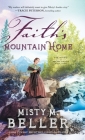 Faith's Mountain Home By Misty M. Beller Cover Image