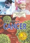 A Kid's Guide to Cancer By Rae Simons Cover Image