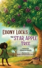Ebony Locks and the Star Apple Tree Cover Image