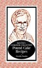 Aunt Dot's Cookbook Collection Pound Cake Recipes By Dorothy Hawkes Cover Image
