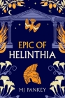 Epic of Helinthia By Mj Pankey, Sadie Butterworth-Jones (Cover Design by), Muse And Quill Editorial Services (Editor) Cover Image