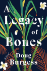 A Legacy of Bones By Doug Burgess Cover Image