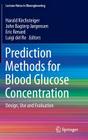 Prediction Methods for Blood Glucose Concentration: Design, Use and Evaluation (Lecture Notes in Bioengineering) Cover Image