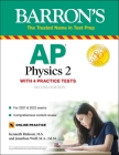 AP Physics 2: 4 Practice Tests + Comprehensive Review + Online Practice (Barron's AP) By Kenneth Rideout, M.S., Jonathan Wolf, M.A. Ed. M Cover Image