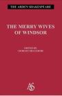 The Merry Wives of Windsor: Third Series (Arden Shakespeare Third #17) By William Shakespeare, Giorgio Melchiori (Editor), Ann Thompson (Editor) Cover Image