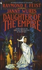 Daughter of the Empire (Riftwar Cycle: The Empire Trilogy #1) By Raymond E. Feist, Janny Wurts Cover Image