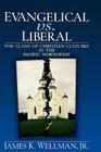 Evangelical vs. Liberal By James K. Wellman Cover Image