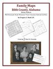 Family Maps of Bibb County, Alabama, Deluxe Edition By Gregory a. Boyd J. D. Cover Image