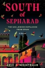 South of Sepharad: The 1492 Jewish Expulsion from Spain By Eric Z. Weintraub Cover Image