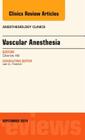 Vascular Anesthesia, an Issue of Anesthesiology Clinics: Volume 32-3 (Clinics: Internal Medicine #32) Cover Image