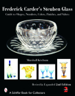 Frederick Carder's Steuben Glass: Guide to Shapes, Numbers, Colors, Finishes, and Values (Schiffer Book for Collectors) Cover Image