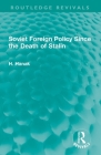 Soviet Foreign Policy Since the Death of Stalin (Routledge Revivals) By H. Hanak Cover Image