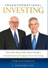 Transformational Investing: How to Have More for What Matters Through a Transformational Approach to Investing Cover Image