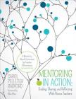 Mentoring in Action: Guiding, Sharing, and Reflecting with Novice Teachers: A Month-By-Month Curriculum for Teacher Effectiveness (Corwin Teaching Essentials) By Carol Pelletier Radford Cover Image