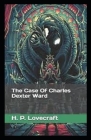 The Case of Charles Dexter Ward: Illustrated Edition Cover Image