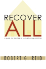 Recover All: A Guide for Families in Understanding Addiction Cover Image