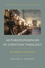 Anthropomorphism in Christian Theology: The Apophatics of the Sensible By William C. Hackett Cover Image
