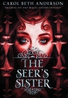 The Seer's Sister: Prequel to The Magic Eaters Trilogy By Carol Beth Anderson Cover Image