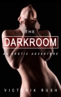 The Dark Room: An Erotic Adventure Cover Image