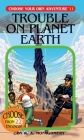 Trouble on Planet Earth (Choose Your Own Adventure #11) Cover Image