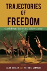 Trajectories of Freedom: Caribbean Societies, 1807-2007 Cover Image
