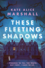 These Fleeting Shadows By Kate Alice Marshall Cover Image