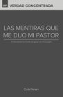 Las Mentiras Que Me Dijo Mi Pastor: Confrontando los cliches de iglesia con el evangelio By Cole Brown Cover Image