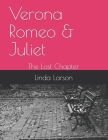Verona Romeo & Juliet: The Lost Chapter Cover Image