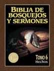 Biblia de Bosquejos Y Sermones: Hechos = Acts (Biblia de Bosquejos y Sermones N.T. #6) By Anonimo Cover Image