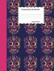 Sugar Skull Composition Notebook: College Ruled Mexican Day of the Dead Book to write in for school, take notes, for kids, students, teachers, homesch By Mary Gold Cover Image