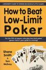 How to Beat Low-Limit Poker: How to win big money at little games Cover Image