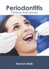 Periodontitis: Clinical Advances By Norman Waltz (Editor) Cover Image