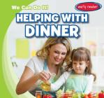 Helping with Dinner (We Can Do It!) By Lois Fortuna Cover Image