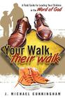 Your Walk, Their Walk By J. Michael Cunningham Cover Image
