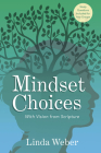 Mindset Choices: With Vision from Scripture By Linda Weber Cover Image