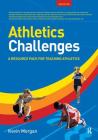 Athletics Challenges: A Resource Pack for Teaching Athletics Cover Image