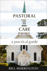 Pastoral Care: A Practical Guide By Bill Merrington Cover Image