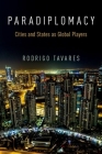 Paradiplomacy: Cities and States as Global Players By Rodrigo Tavares Cover Image