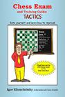 Chess Exam and Training Guide: Tactics: Rate Yourself and Learn How to Improve! (Chess Exams) Cover Image