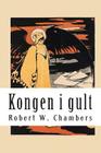 Kongen i Gult By Dennis Iversen (Translator), Robert W. Chambers Cover Image
