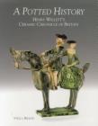 A Potted History: Henry Willett's Ceramic Chronicle of Britain Cover Image