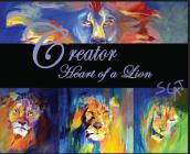 Creator: Heart of a Lion By Sandy Cathcart Cover Image