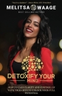 Detoxify Your Mind: Gain Clarity And Control of Your Thoughts to Unlock Your Full Potential Cover Image