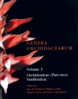Genera Orchidacearum: Volume 3: Orchidoideae (Part 2), Vanilloideae By Alec M. Pridgeon (Editor), Phillip J. Cribb (Editor), Mark W. Chase (Editor) Cover Image